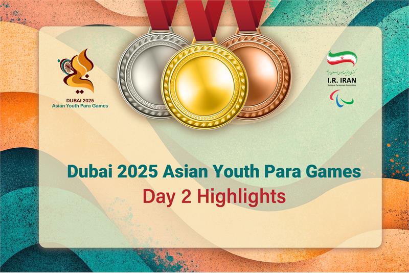 Day Two Highlight: Team Iran Lift Their Medal Tally to 49 at Dubai 2025 Asian Youth Para Games