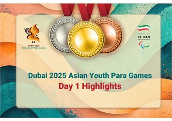 5th Asian Youth Para Games, Dubai 2025 | Team Iran Wins Three Gold and Two Silver Medals on Opening Day