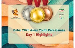 5th Asian Youth Para Games, Dubai 2025 | Team Iran Wins Three Gold and Two Silver Medals on Opening Day